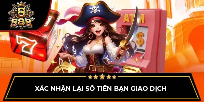 Xác nhận lại số tiền bạn giao dịch